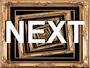 NEXT!