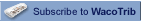 Subscribe to Waco Trib